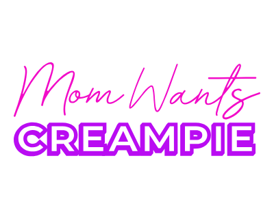 Mom Wants Creampie
